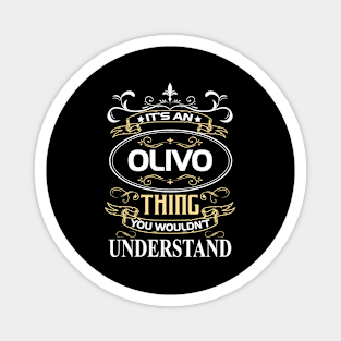 Olivo Name Shirt It's An Olivo Thing You Wouldn't Understand Magnet